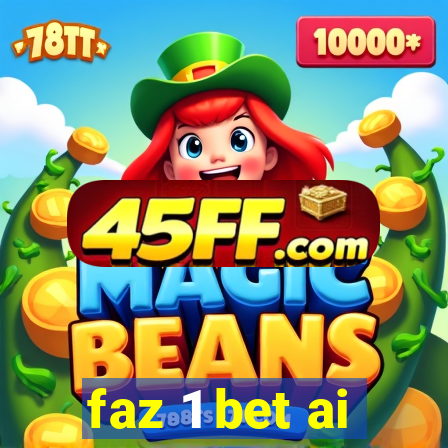 faz 1 bet ai
